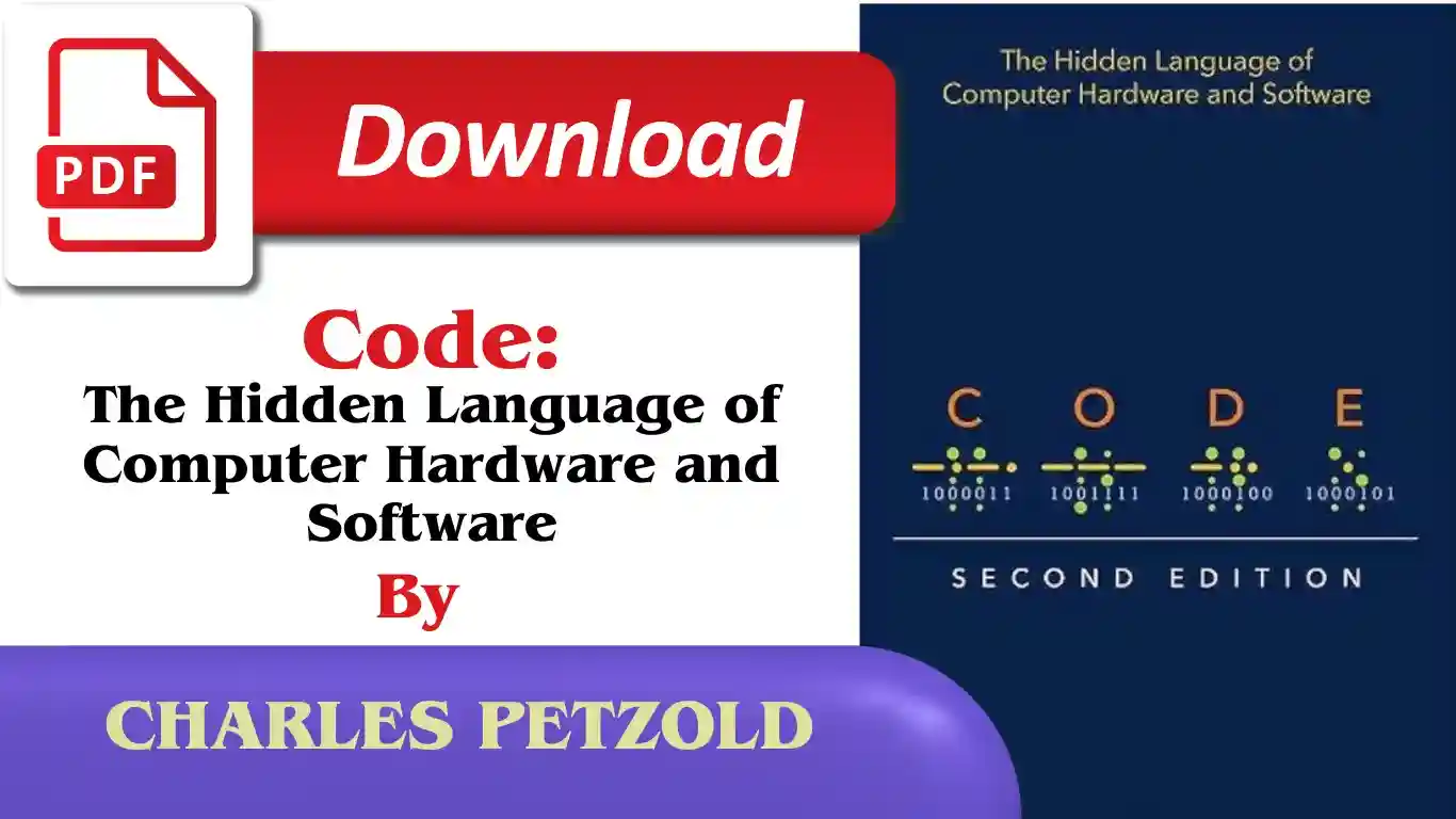 Code: The Hidden Language of Computer Hardware and Software