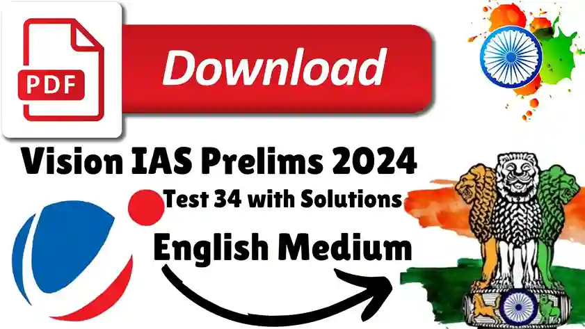 [PDF] Vision IAS Prelims 2024 Test 34 with Solutions [Yearbook]