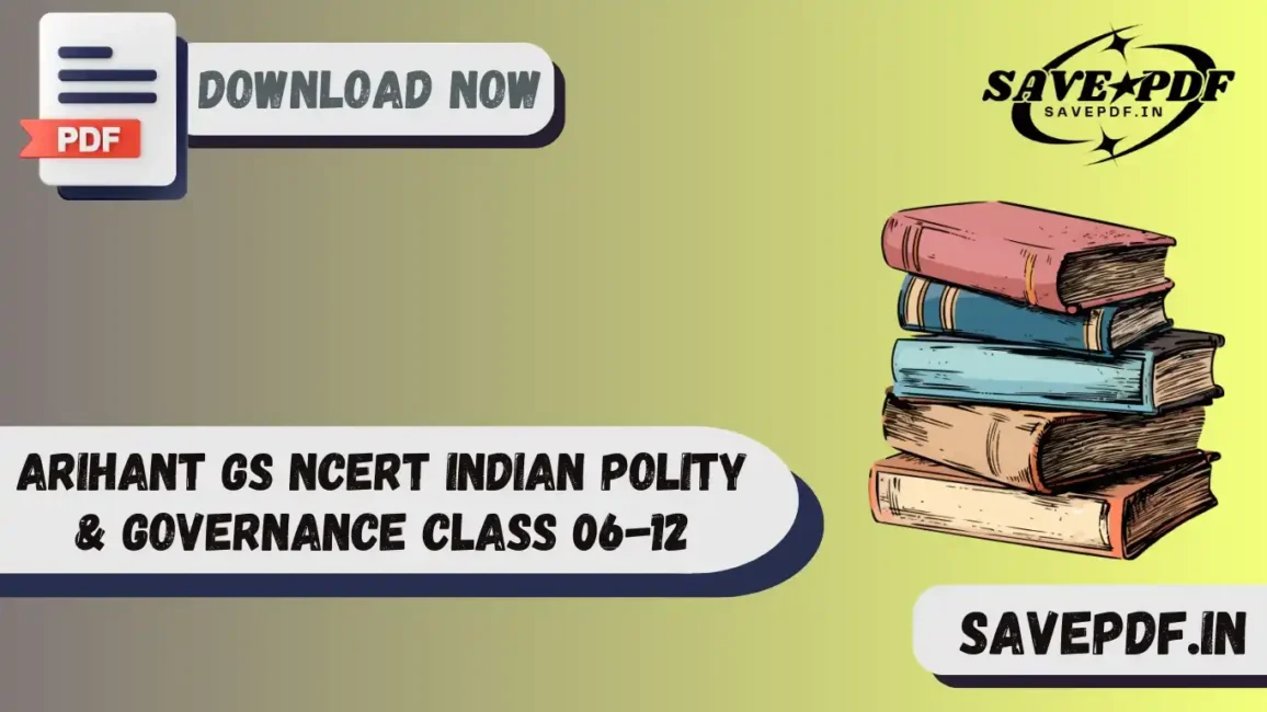 [PDF] Arihant GS NCERT Indian Polity & Governance Class 06-12 (Old+New) Download